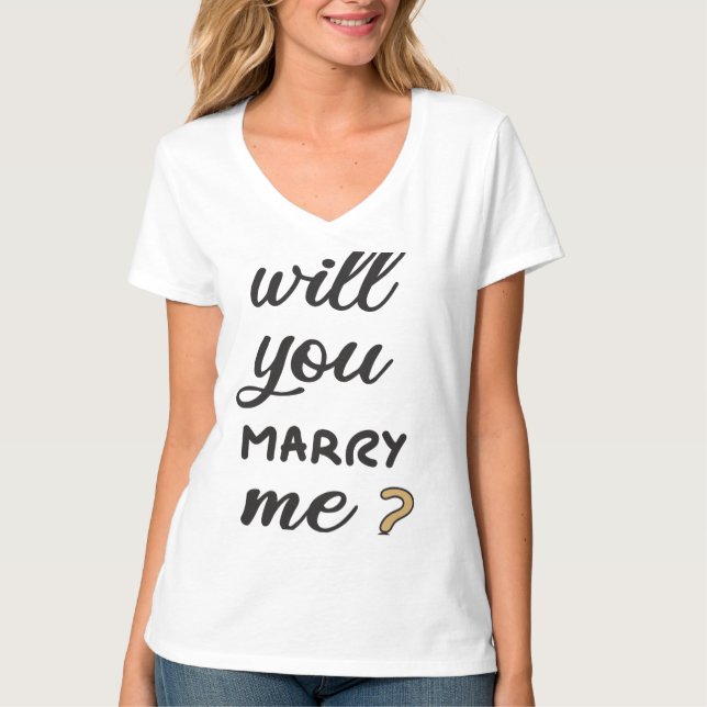 Will you marry me? T-Shirt (Front)