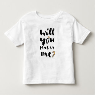 Will you marry me toddler T-Shirt