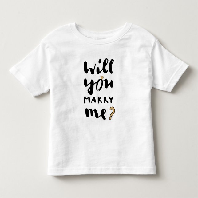Will you marry me toddler T-Shirt (Front)
