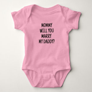 Will You Marry My Daddy? Baby Bodysuit