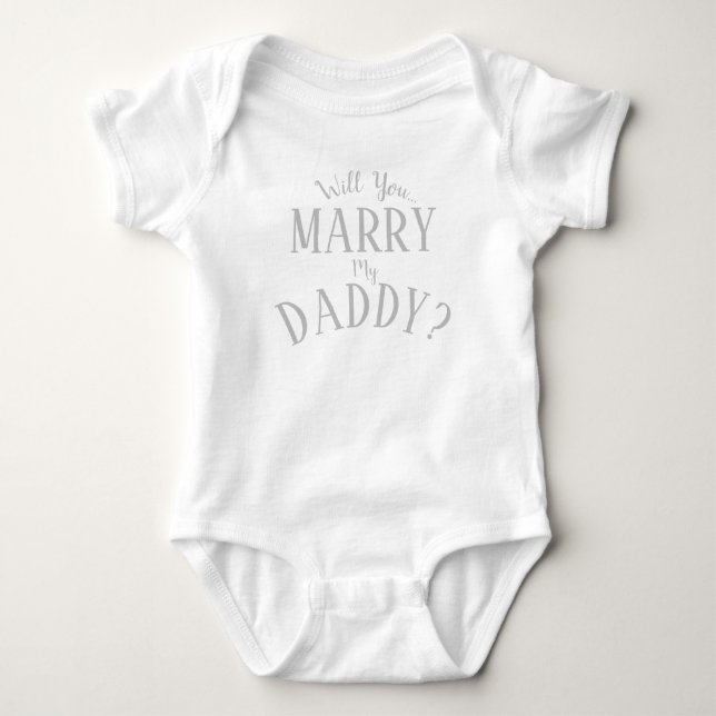 Will You Marry My Daddy? Baby Bodysuit (Front)