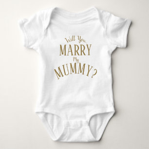 Will You Marry My Mummy Baby Bodysuit