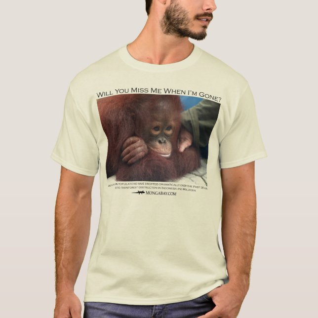Will you miss me?  Baby Orangutan T-Shirt (Front)
