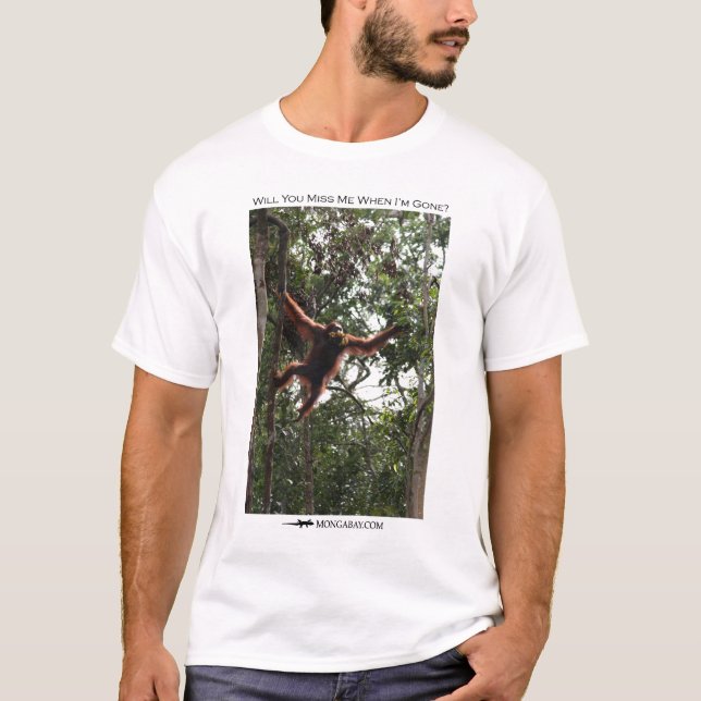 Will you miss me?  Orangutan T-Shirt (Front)