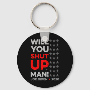 Will You Shut Up Man Joe Biden Donald Trump Dete V Key Ring