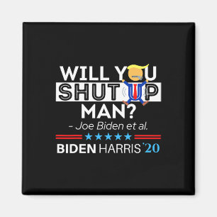 Will You Shut Up Man Joe Biden Funny Anti Trump Ca Magnet