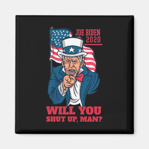 Will You Shut Up Man Trump-biden First Debate 2020 Magnet