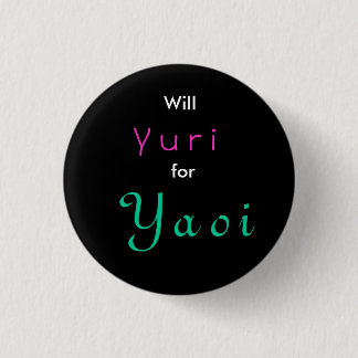 Will Yuri for Yaoi 3 Cm Round Badge
