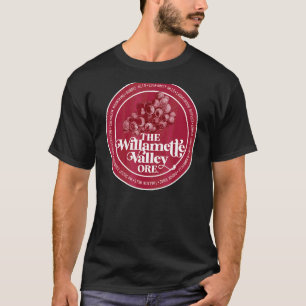 Willamette Valley Pinot Noir Wine Connoisseur Oreg T-Shirt