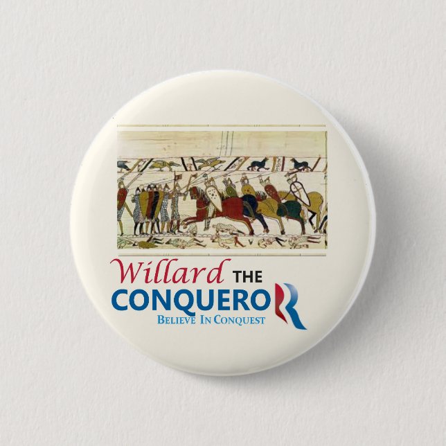 Willard the Conqueror Mitt Romney 6 Cm Round Badge (Front)