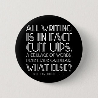 William Burroughs "Cut Ups" Writing Button