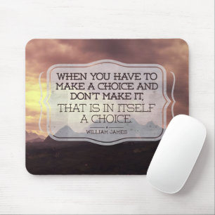 William James Inspirational Quote "Choice" Mouse Pad