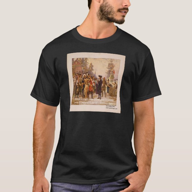 William Penn & Right Is Right Quote T-Shirt (Front)
