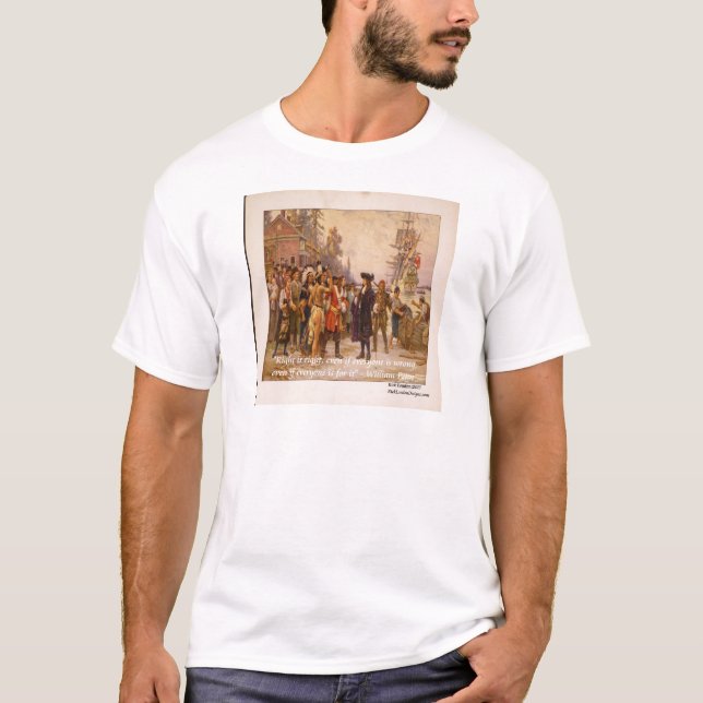 William Penn & Right Is Right Quote T-Shirt (Front)