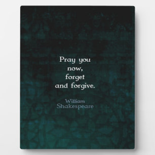 William Shakespeare Forget And Forgive Quote Plaque
