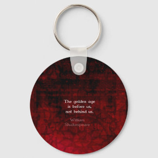 William Shakespeare Inspirational Future Quote Key Ring