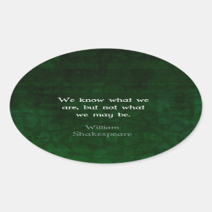 William Shakespeare Quote About Possibilities Oval Sticker