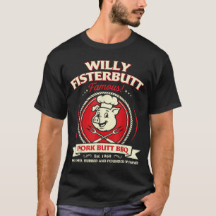 Willie Fisterbutt Funny Humour Pun Innuendo Joke T-Shirt