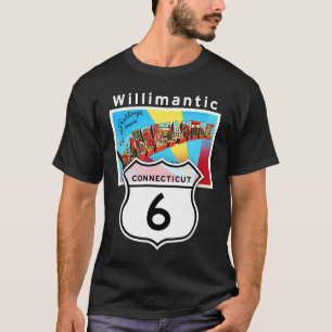 Willimantic Connecticut US 6 Large Letter Postcard T-Shirt