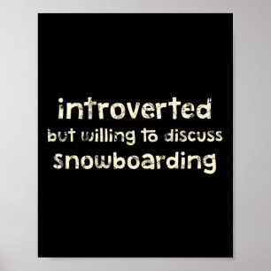 Willing To Discuss Snowboarding Sports Antisocial Poster