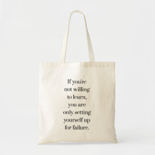 Willing To Learn Tote Bag