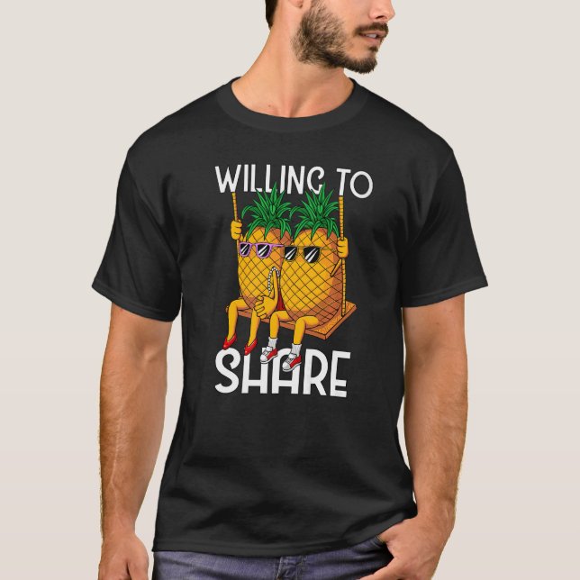 Willing To Share Couple Swinger Upside Down Pineap T-Shirt (Front)
