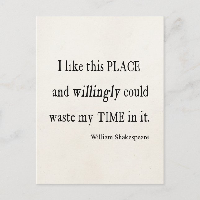 Willingly Waste Time This Place Shakespeare Quote Postcard (Front)