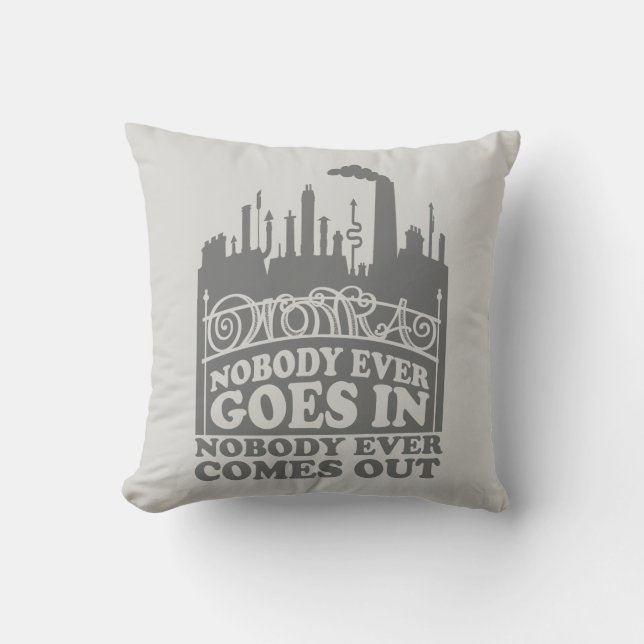 Willy Wonka Factory - Nobody Ever Goes In Cushion (Front)