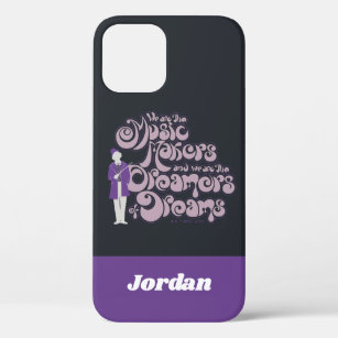 Willy Wonka - Music Makers, Dreamers of Dreams iPhone 12 Case