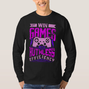 WIN GAMES WITH RUTHLESS EFFICIENCY Expert Gaming M T-Shirt