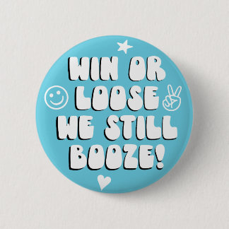 Win or Loose we still booze Blue college game day 6 Cm Round Badge