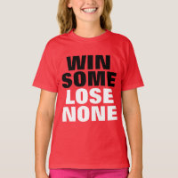 Win Some Lose None