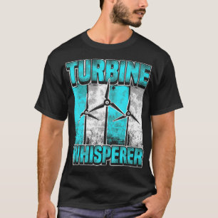 Wind Power Turbine Whisperer Funny Wind Turbine Te T-Shirt