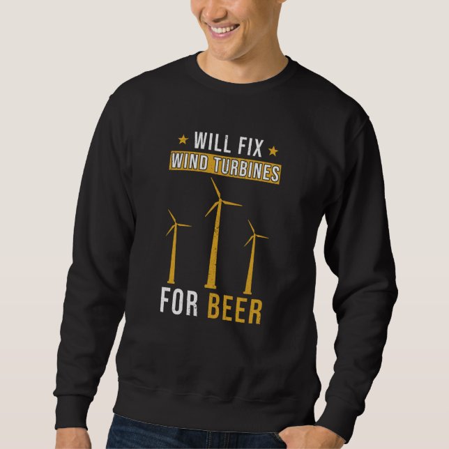 Wind Turbines Saying Funny Sweatshirt (Front)