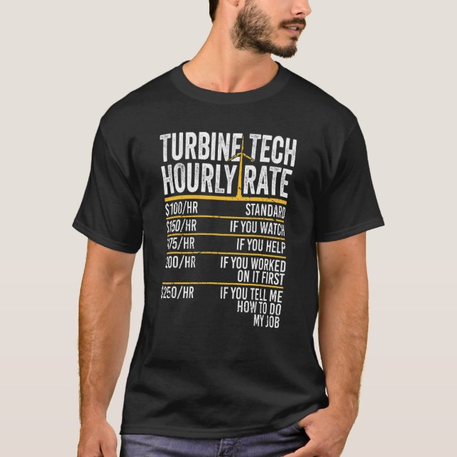 Windmill Technician Hourly Rate Wind Turbine Techn T-Shirt (Front)