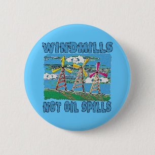 Windmills Not Oil Spills Tshirts 6 Cm Round Badge