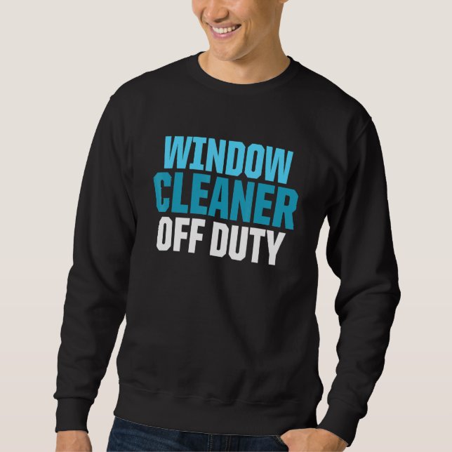 Window Cleaner Cleaning 17 Sweatshirt (Front)