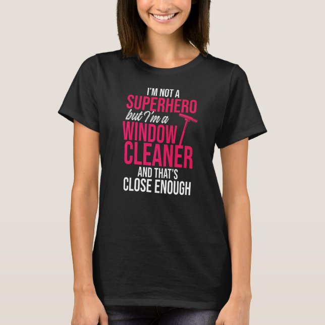 Window Cleaner  Cleaning   21 T-Shirt (Front)