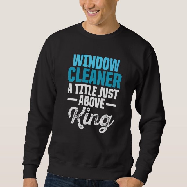 Window Cleaner Cleaning  33 Sweatshirt (Front)