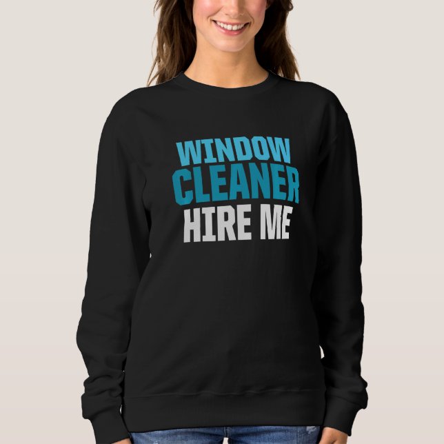 Window Cleaner Cleaning  40 Sweatshirt (Front)