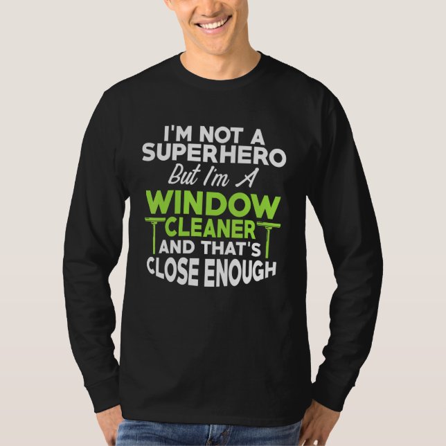 Window Cleaner Hero Cleaning 6 T-Shirt (Front)