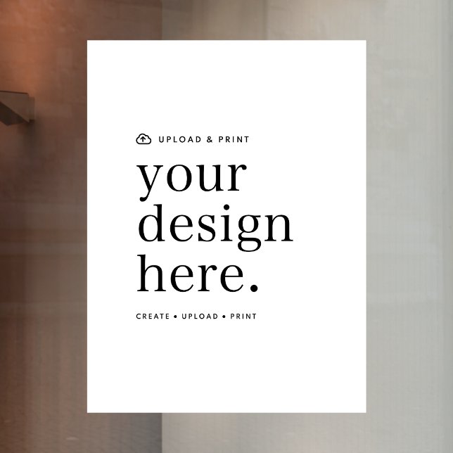 Window Cling Your Design Upload 18" x 24" Sign (Creator Uploaded)