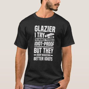 Window Fitter Glazier  Quote T-Shirt