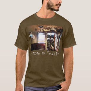 Window of Poverty T-Shirt