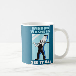 Window Washer Funny Window Washing Cleaner Quote Coffee Mug