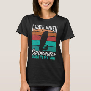 Windsurfer I hate Swimmers Vintage Rig Windsurfing T-Shirt