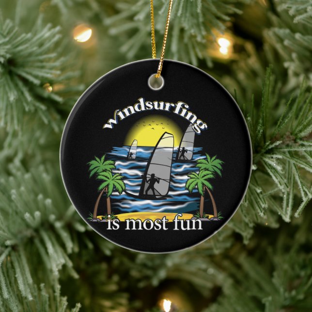 Windsurfing Is Most Fun Ceramic Tree Decoration (Tree)