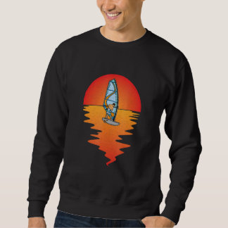 Windsurfing Sailing Surfing Sea Saying 14 Sweatshirt