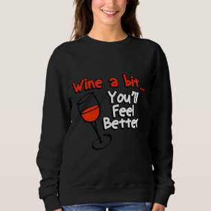 Wine A Lit You Ll Feel Better Sweatshirt
