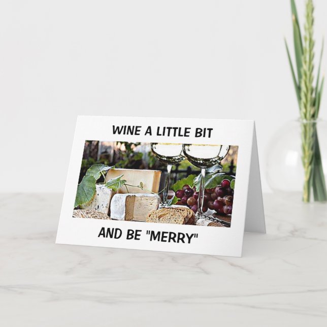 "WINE A LITTLE BIT" AND BE "MERRY" HOLIDAY CARD (Front)